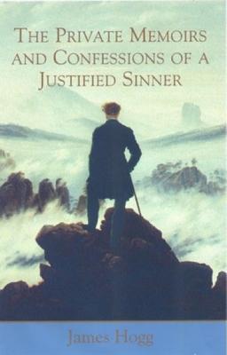 The Private Memoirs and Confessions of a Justified Sinner (Collected Works of James Hogg)