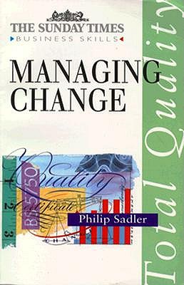 Managing Change (Sunday Times Business Skills Series)