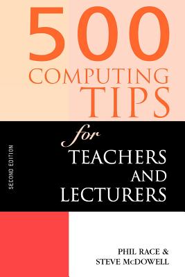 Image for 500 Computing Tips for Teachers and Lecturers 500 Computing Tips for Teachers and Lecturers