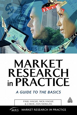 Market Research in Practice: A Guide to the Basics