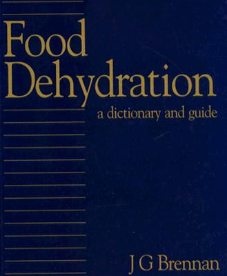 Image for Food Dehydration : A Dictionary and Guide Food Dehydration : A Dictionary and Guide