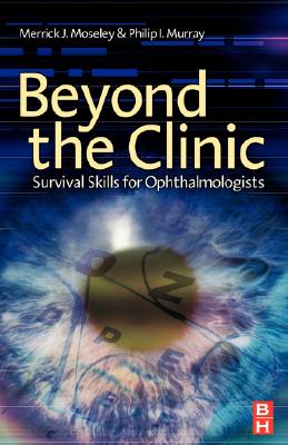 Beyond the Clinic: Survival Skills for the Ophthalmologist
