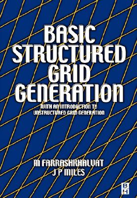 Image for Basic Structured Grid Generation: With an introduction to unstructured grid generation Basic Structured Grid Generation: With an introduction to unstructured grid generation