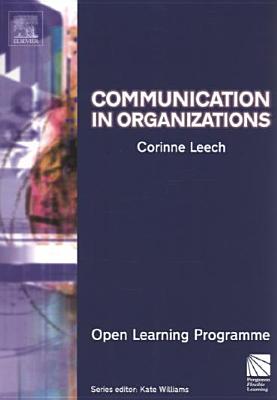 Communication in Organisations Cmiolp (Chartered Management Institute's Open Learning Programme)