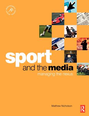 Sport and the Media (Sport Management Series)