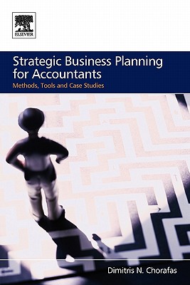 Strategic Business Planning for Accountants: Methods, Tools and Case Studies