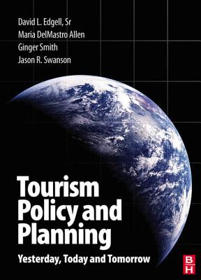 Tourism Policy and Planning: Yesterday, Today, and Tomorrow