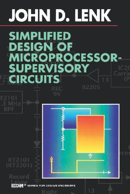 Simplified Design of Microprocessor-Supervisory Circuits (EDN Series for Design Engineers) [Paperback] Lenk, John