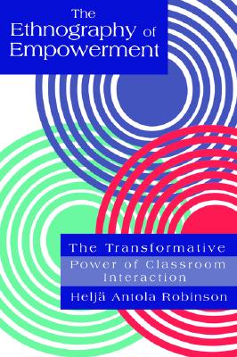 The Ethnography of Empowerment: The Transformative Power of Classroom Interaction