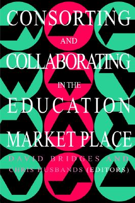Consorting And Collaborating In The Education Market Place (Education Policy Perspectives Series, No 37)