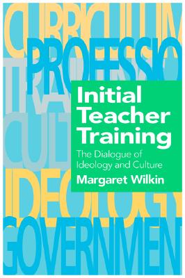 Initial Teacher Training: The Dialogue Of Ideology And Culture