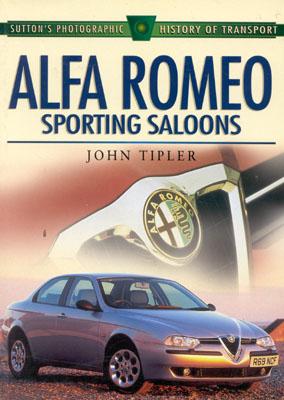 Alfa Romeo Sporting Saloons (Sutton's Photographic History of Transport)