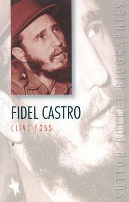 Image for Fidel Castro (Sutton Pocket Biographies) Fidel Castro (Sutton Pocket Biographies)