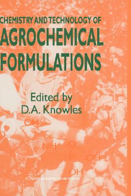 Chemistry and Technology of Agrochemical Formulations