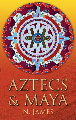 Aztecs and Maya James, N.