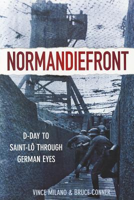 Normandiefront: D-Day to Saint-L Through German Eyes