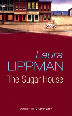 The Sugar House : A Tess Monaghan Investigation