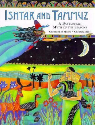 Image for Ishtar And Tammuz: A Babylonian Myth Of The Seasons Ishtar And Tammuz: A Babylonian Myth Of The Seasons