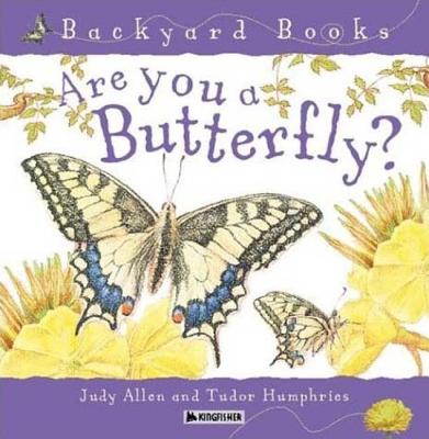 Are You a Butterfly (Backyard Books)