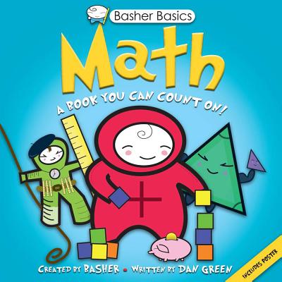 Image for Basher Basics: Math: A Book You Can Count On Basher Basics: Math: A Book You Can Count On