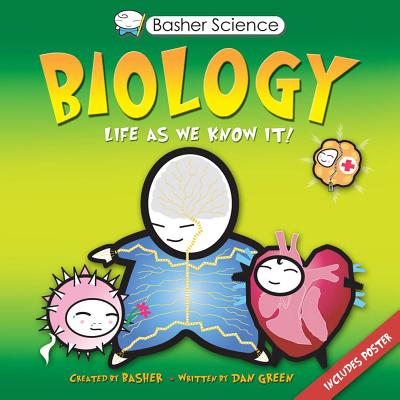 Basher Science: Biology: Life As We Know It