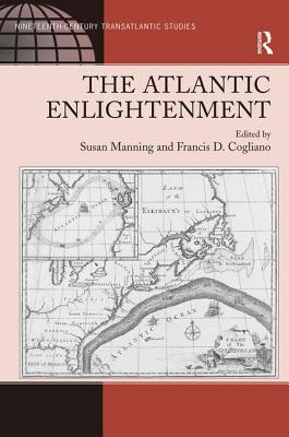 The Atlantic Enlightenment (Ashgate Series in Nineteenth-Century Transatlantic Studies)