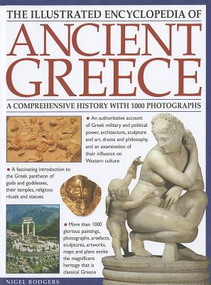 Illustrated Encyclopedia of Ancient Greece: A Comprehensive History with 1000 Photographs