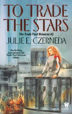 To Trade the Stars (Trade Pact Universe)