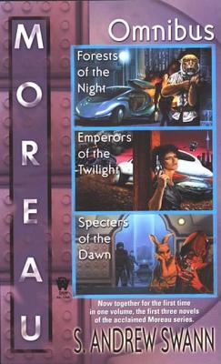 Moreau Omnibus: Forests of the Night/Emperors of the Twilight/Specters of the Dawn
