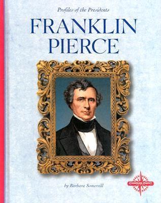 Image for Profiles of the Presidents: Franklin Pierce Profiles of the Presidents: Franklin Pierce