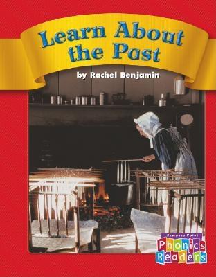 Image for Learn About the Past (Compass Point Phonics Readers-Level A)