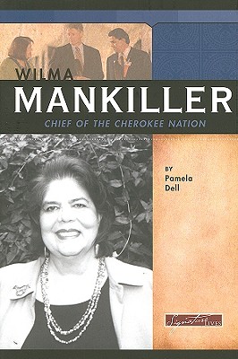 Image for Wilma Mankiller: Chief of the Cherokee Nation (Signature Lives: Modern America) Wilma Mankiller: Chief of the Cherokee Nation (Signature Lives: Modern America)