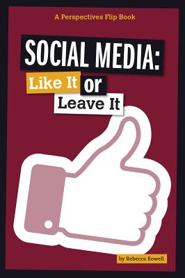 Social Media: Like It or Leave It (Perspectives Flip Book)