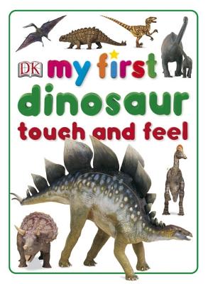My First Dinosaur Touch and Feel