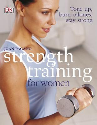 STRENGTH TRAINING FOR WOMEN: TONE UP, BURN CALORIES, STAY STRONG