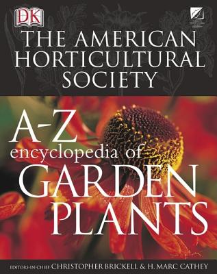 American Horticultural Society A - Z Encyclopedia of Garden Plants
