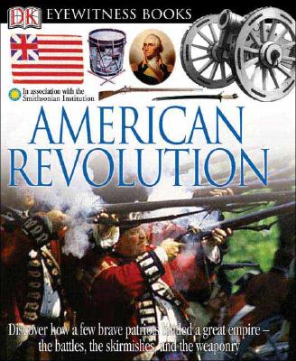 Image for DK Eyewitness Books: American Revolution DK Eyewitness Books: American Revolution