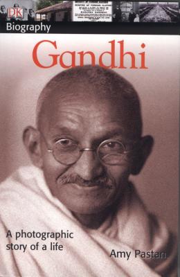 Image for DK Biography: Gandhi: A Photographic Story of a Life DK Biography: Gandhi: A Photographic Story of a Life
