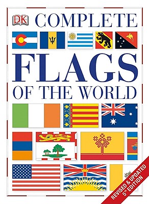 Complete Flags of the World (Dk Atlases)