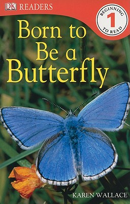 DK Readers L1: Born to Be a Butterfly (DK Readers Level 1)