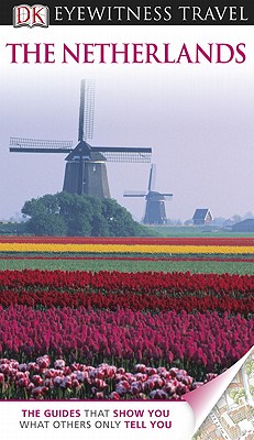 Image for DK Eyewitness Travel Guide: Netherlands DK Eyewitness Travel Guide: Netherlands