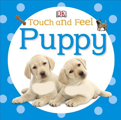 Touch and Feel: Puppy