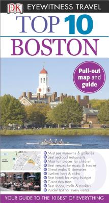 Image for Top 10 Boston (EYEWITNESS TOP 10 TRAVEL GUIDE) Top 10 Boston (EYEWITNESS TOP 10 TRAVEL GUIDE)