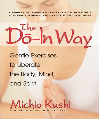 Image for The Do-In Way: Gentle Exercises to Liberate the Body, Mind, and Spirit
