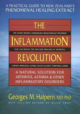 The Inflammation Revolution: A Natural Solution for Arthritis, Asthma & Other Inflammatory Disorders