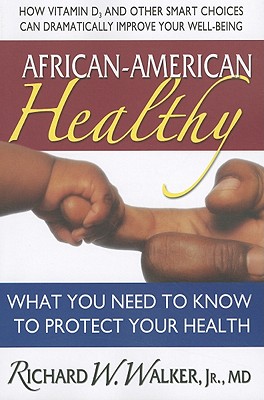 Image for African-American Healthy: What You Need to Know to Protect Your Health African-American Healthy: What You Need to Know to Protect Your Health