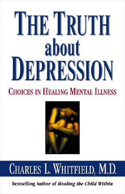 Image for The Truth About Depression: Choices for Healing The Truth About Depression: Choices for Healing