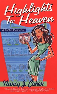 Highlights To Heaven, Cohen, Nancy J. Highlights To Heaven, Cohen, Nancy J.