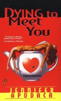 Dying To Meet You, Apodaca, Jennifer Dying To Meet You, Apodaca, Jennifer