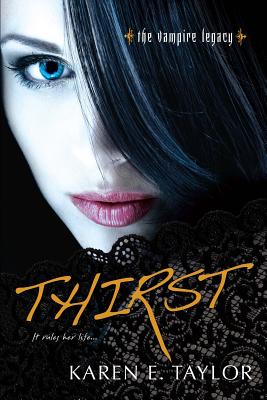 Thirst (Vampire Legacy): The Vampire Legacy Series [Paperback] E. and Karen Taylor